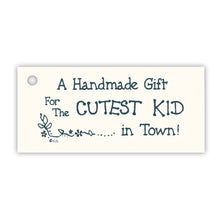 Load image into Gallery viewer, A Handmade Gift~ Cutest Kid Tag